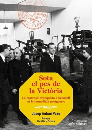 SOTA EL PES DE LA VICTÒRIA | 9788413035901 | POZO GONZÁLEZ, JOSEP ANTONI | Llibreria Huch - Llibreria online de Berga 