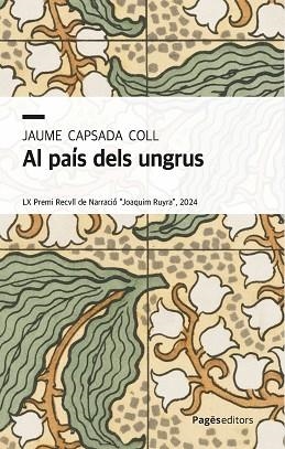 AL PAÍS DELS UNGRUS | 9788413036021 | CAPSADA COLL, JAUME | Llibreria Huch - Llibreria online de Berga 