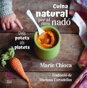 CUINA NATURAL PER AL MEU NADÓ | 9788412818581 | CHIOCA, MARIE | Llibreria Huch - Llibreria online de Berga 