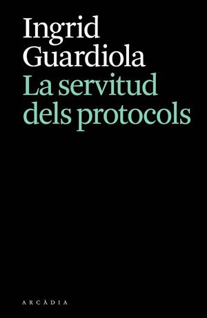 SERVITUD DELS PROTOCOLS, LA | 9788412876628 | GUARDIOLA, INGRID | Llibreria Huch - Llibreria online de Berga 