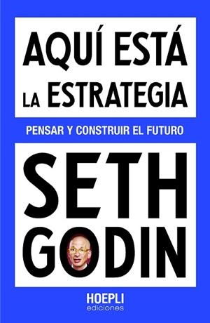 AQUÍ ESTÁ LA ESTRATEGIA | 9791254990537 | GODIN, SETH | Llibreria Huch - Llibreria online de Berga 