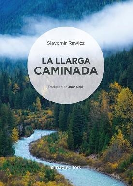 LLARGA CAMINADA, LA | 9788418696473 | RAWICZ, SLAVOMIR | Llibreria Huch - Llibreria online de Berga 