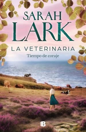 VETERINARIA. TIEMPO DE CORAJE (LA VETERINARIA 3), LA | 9788466678445 | LARK, SARAH | Llibreria Huch - Llibreria online de Berga 