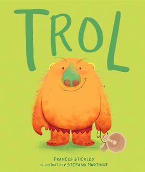 TROL (EDICIÓ EN CATALÀ) | 9788448870386 | STICKLEY, FRANCES | Llibreria Huch - Llibreria online de Berga 