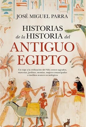 HISTORIAS DE LA HISTORIA DEL ANTIGUO EGIPTO | 9788410526266 | JOSÉ MIGUEL PARRA | Llibreria Huch - Llibreria online de Berga 