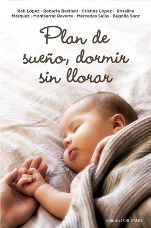 PLAN DE SUEÑO, DORMIR SIN LLORAR | 9788418956294 | LÓPEZ GÓMEZ, RAFAELA/BASTIANI, ROBERTA/LÓPEZ GÓMEZ, CRISTINA/REVERTE ACUÑA, MONTSERRAT/SANZ ECHEVARR | Llibreria Huch - Llibreria online de Berga 