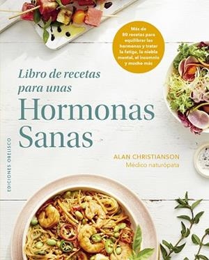 LIBRO DE RECETAS PARA UNAS HORMONAS SANAS | 9788411722223 | CHRISTIANSON, ALAN | Llibreria Huch - Llibreria online de Berga 