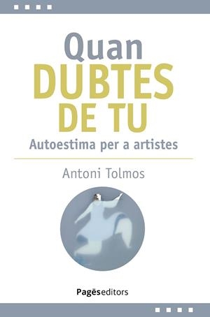 QUAN DUBTES DE TU | 9788413036144 | TOLMOS TENA, ANTONI | Llibreria Huch - Llibreria online de Berga 
