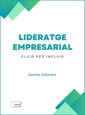 LIDERATGE EMPRESARIAL | 9788412713435 | ALDAVERT PALLEROLS, JAUME | Llibreria Huch - Llibreria online de Berga 