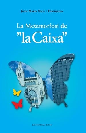 METAMORFOSI DE LA CAIXA (1902-2022), LA | 9788410131675 | SOLÀ FRANQUESA, JOAN MARIA | Llibreria Huch - Llibreria online de Berga 