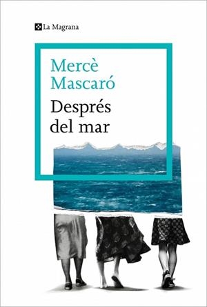 DESPRÉS DEL MAR | 9788410009448 | MASCARÓ, MERCÈ | Llibreria Huch - Llibreria online de Berga 