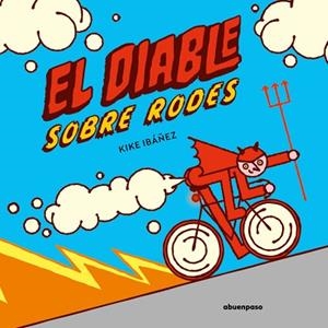 DIABLE SOBRE RODES, EL - CAT | 9788410016316 | IBAÑEZ, KIKE | Llibreria Huch - Llibreria online de Berga 
