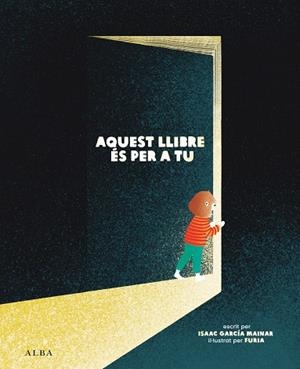 AQUEST LLIBRE ÉS PER A TU | 9788411781510 | GARCÍA MAINAR, ISAAC | Llibreria Huch - Llibreria online de Berga 