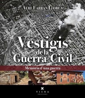 VESTIGIS DE LA GUERRA CIVIL | 9788419474742 | FARRAN LLORCA, AURE | Llibreria Huch - Llibreria online de Berga 