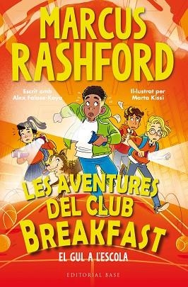 AVENTURES DEL CLUB BREAKFAST. EL GUL A L'ESCOLA | 9788410131729 | RASHFORD, MARCUS/FALASE-KOYA, ALEX | Llibreria Huch - Llibreria online de Berga 