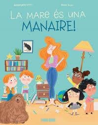 MARE ÉS UNA MANAIRE! (CAT) LA FAMILLE ALENVERS, LA | 9788410517219 | Llibreria Huch - Llibreria online de Berga 
