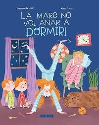 MARE NO VOL ANAR A DORMIR!, LA | 9788410517233 | Llibreria Huch - Llibreria online de Berga 