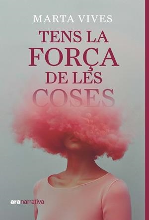 TENS LA FORÇA DE LES COSES | 9788411731294 | VIVES MASDEU, MARTA | Llibreria Huch - Llibreria online de Berga 