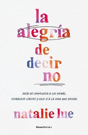 ALEGRÍA DE DECIR NO, LA | 9788410096042 | LUE, NATALIE | Llibreria Huch - Llibreria online de Berga 