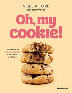 OH, MY COOKIE! | 9788410442542 | TORÉ (@BAKERYBYNOELIA), NOELIA | Llibreria Huch - Llibreria online de Berga 
