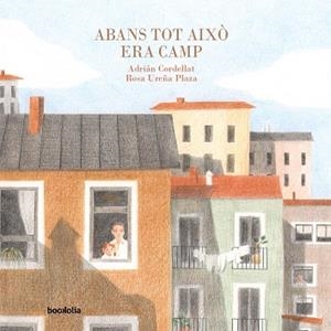 ABANS TOT AIXÒ ERA CAMP | 9791387702014 | CORDELLAT, ADRIÁN | Llibreria Huch - Llibreria online de Berga 