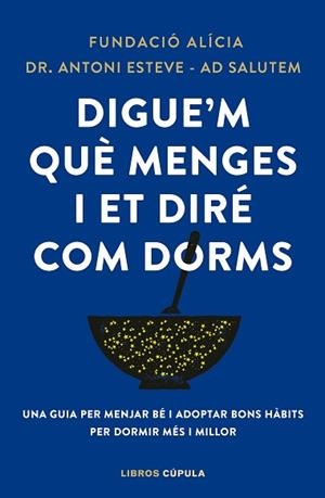 DIGUE'M QUÈ MENGES I ET DIRÉ COM DORMS | 9788448042523 | FUNDACIÓN ALÍCIA/DR. ANTONI ESTEVE-ADSALUTEM | Llibreria Huch - Llibreria online de Berga 