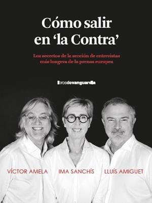 CÓMO SALIR EN "LA CONTRA" | 9788418604515 | AMELA, VICTOR MANUEL/AMIGUET, LLUÍS/SANCHÍS, IMA | Llibreria Huch - Llibreria online de Berga 