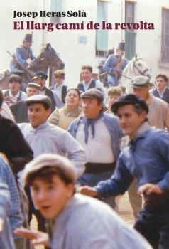 LLARG CAMI DE LA REVOLTA, EL | 9788412986242 | HERAS SOLÀ, JOSEP | Llibreria Huch - Llibreria online de Berga 