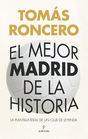 MEJOR MADRID DE LA HISTORIA, EL | 9788410524309 | TOMÁS RONCERO | Llibreria Huch - Llibreria online de Berga 
