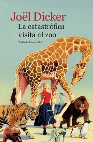 CATASTRÒFICA VISITA AL ZOO, LA | 9788419836779 | DICKER, JOËL | Llibreria Huch - Llibreria online de Berga 