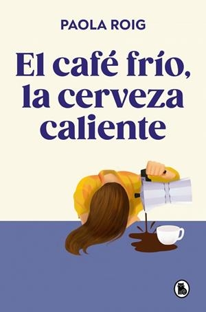CAFÉ FRÍO, LA CERVEZA CALIENTE | 9788402430267 | ROIG, PAOLA | Llibreria Huch - Llibreria online de Berga 