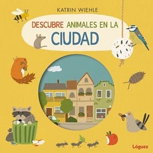 DESCUBRE ANIMALES EN LA CIUDAD | 9788412839593 | WIEHLE, KATRIN | Llibreria Huch - Llibreria online de Berga 