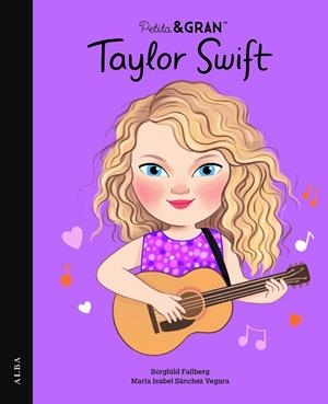 PETITA&GRAN TAYLOR SWIFT | 9788411781596 | SÁNCHEZ VEGARA, MARÍA ISABEL | Llibreria Huch - Llibreria online de Berga 