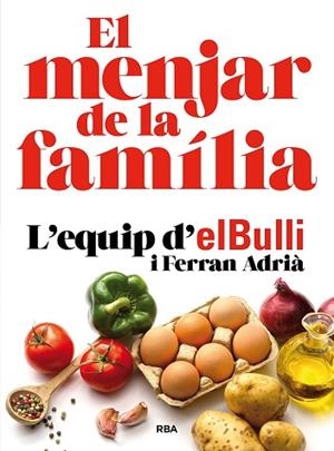 MENJAR DE LA FAMILIA (NUEVA EDICIÓN), EL | 9788482648576 | ADRIÀ, FERRAN | Llibreria Huch - Llibreria online de Berga 