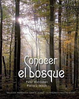 CONOCER EL BOSQUE | 9788411721974 | WOHLLEBEN, PETER/IBISCH, PIERRE L. | Llibreria Huch - Llibreria online de Berga 