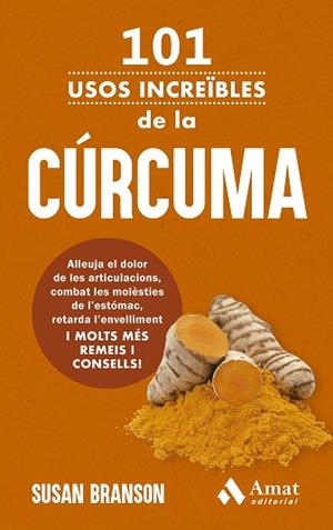 101 USOS INCREÏBLES DE LA CÚRCUMA | 9788419870926 | BRANSON, SUSAN | Llibreria Huch - Llibreria online de Berga 