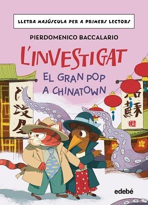 L'INVESTIGAT: EL GRAN POP A CHINATOWN | 9788468374185 | BACCALARIO, PIERDOMENICO | Llibreria Huch - Llibreria online de Berga 