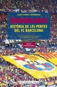 AMBAIXADES. HISTÒRIA DE LES PENYES DEL FC BARCELONA | 9788410131606 | TORRES DOMÈNECH, SALVA | Llibreria Huch - Llibreria online de Berga 