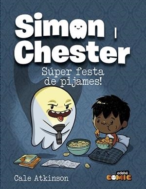 SIMON I CHESTER: SÚPER FESTA DE PIJAMES! | 9788468370569 | ATKINSON, CALE | Llibreria Huch - Llibreria online de Berga 