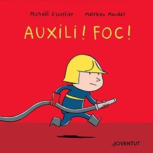 AUXILI! FOC! | 9788426148209 | ESCOFFIER, MICHAËL | Llibreria Huch - Llibreria online de Berga 