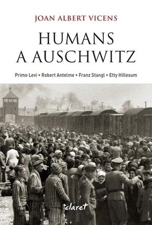 HUMANS A AUSCHWITZ | 9788491365822 | VICENS FOLGUEIRA, JOAN ALBERT | Llibreria Huch - Llibreria online de Berga 