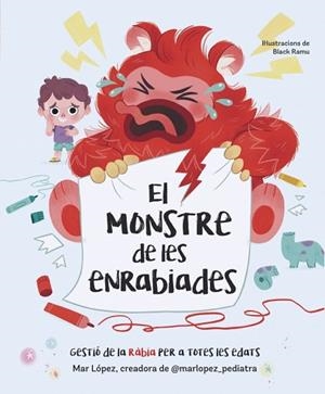 MONSTRE DE LES ENRABIADES, EL | 9788448870768 | LÓPEZ (@MARLOPEZ_PEDIATRA), MAR | Llibreria Huch - Llibreria online de Berga 