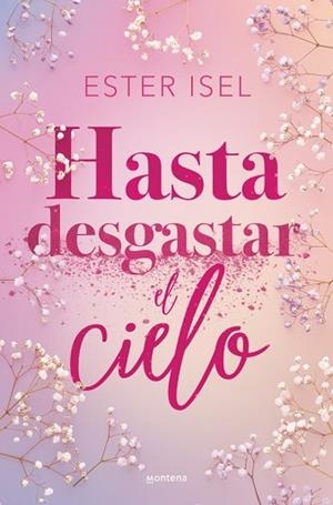 HASTA DESGASTAR EL CIELO | 9788410396142 | ISEL, ESTER | Llibreria Huch - Llibreria online de Berga 