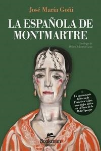 ESPAÑOLA DE MONTMARTRE | 9788412767360 | JOSE MARIA GOÑI | Llibreria Huch - Llibreria online de Berga 