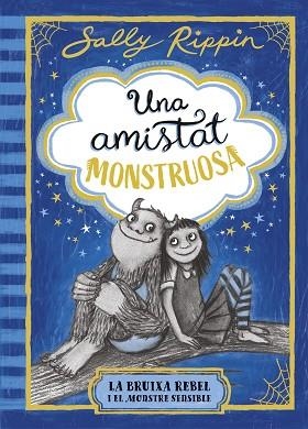 AMISTAT MONSTRUOSA, UNA 1. LA BRUIXA REBEL I EL MONSTRE SENSIBLE | 9791387519384 | RIPPIN, SALLY | Llibreria Huch - Llibreria online de Berga 