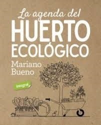 AGENDA DEL HUERTO ECOLOGICO, LA | 9788491181811 | BUENO, MARIANO | Llibreria Huch - Llibreria online de Berga 