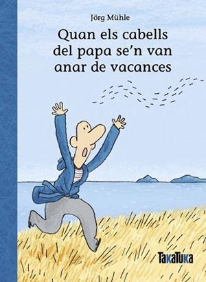 QUAN ELS CABELLS DEL PAPA SE’N VAN ANAR DE VACANCES | 9788418821967 | MÜHLE, JÖRG | Llibreria Huch - Llibreria online de Berga 