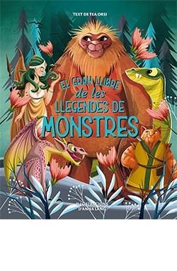 GRAN LLIBRE DE LES LLEGENDES DELS MONSTRES, EL | 9788419282729 | LÁNG, ANNA | Llibreria Huch - Llibreria online de Berga 