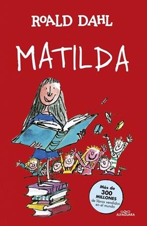 MATILDA (COLECCIÓN ALFAGUARA CLÁSICOS) | 9788420482873 | DAHL, ROALD | Llibreria Huch - Llibreria online de Berga 