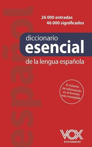 DICCIONARIO ESENCIAL DE LA LENGUA ESPAÑOLA | 9788499744377 | EQUIPO VOX DICCIONARIOS | Llibreria Huch - Llibreria online de Berga 